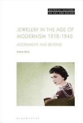 book Jewellery in the Age of Modernism 1918-1940: Adornment and Beyond