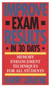 book Improve Exam Results in 30 Days: Memory Enhancement Techniques For All Students