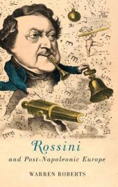 book Rossini and Post-Napoleonic Europe