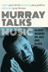 book Murray Talks Music: Albert Murray on Jazz and Blues