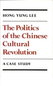 book The Politics of the Chinese Cultural Revolution: A Case Study