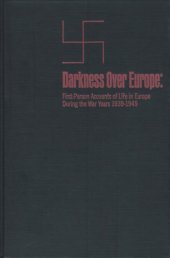 book Darkness Over Europe: First-Person Accounts of Life in Europe During the War Years 1939-1945