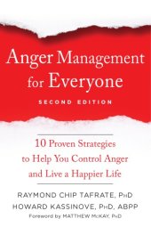 book Anger Management for Everyone Ten Proven Strategies to Help You Control Anger and Live a Happier Life