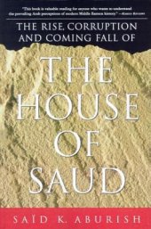 book The Rise, Corruption and Coming Fall of the House of Saud