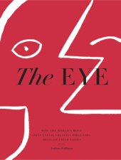 book The Eye: How the World’s Most Influential Creative Directors Develop Their Vision