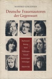 book Deutsche Frauenautoren der Gegenwart. Bachmann, Reinig, Wolf, Wohmann, Struck, Leutenegger, Schwaiger