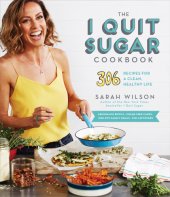 book The I Quit Sugar Cookbook 306 Recipes for a Clean, Healthy Life