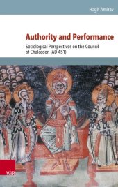 book Authority and Performance: Sociological Perspectives on the Council of Chalcedon (AD 451)