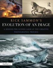 book Rick Sammon’s Evolution of an Image: A Behind-The-Scenes Look at the Creative Photographic Process