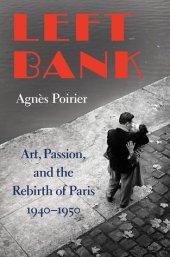 book Left Bank: Art, Passion, and the Rebirth of Paris, 1940-50