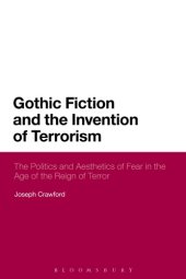 book Gothic Fiction and the Invention of Terrorism: The Politics and Aesthetics of Fear in the Age of the Reign of Terror