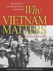 book Why Vietnam Matters: An Eyewitness Account of Lessons Not Learned