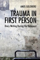 book Trauma in First Person: Diary Writing During the Holocaust