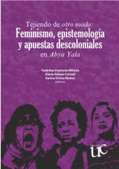 book Tejiendo de otro modo: Feminismo, epistemología y apuestas descoloniales en Abya Yala