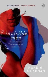 book Invisible Men: Inside India’s Transmasculine Network