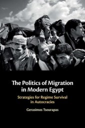 book The Politics of Migration in Modern Egypt: Strategies for Regime Survival in Autocracies