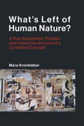 book What’s Left of Human Nature?: A Post-Essentialist, Pluralist, and Interactive Account of a Contested Concept