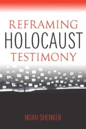 book Reframing Holocaust Testimony