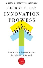 book Innovation Prowess: Leadership Strategies for Accelerating Growth