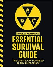 book The Popular Mechanics Essential Survival Guide: The Only Book You Need in Any Emergency