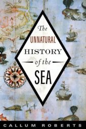 book The Unnatural History of the Sea