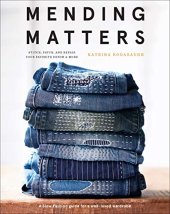 book Mending Matters: Stitch, Patch, and Repair Your Favorite Denim & More