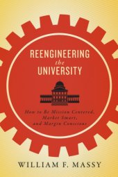 book Reengineering the University: How to Be Mission Centered, Market Smart, and Margin Conscious