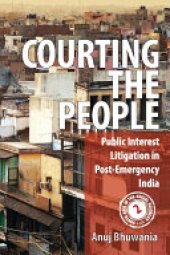 book Courting the People: Public Interest Litigation in Post-Emergency India