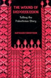 book The Wound of Dispossession: Telling the Palestinian Story