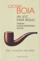 book Un joc fără reguli. Despre imprevizibilitatea istoriei