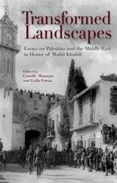 book Transformed Landscapes: Essays on Palestine and the Middle East in Honor of Walid Khalidi