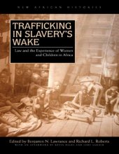 book Trafficking in Slavery’s Wake: Law and the Experience of Women and Children in Africa