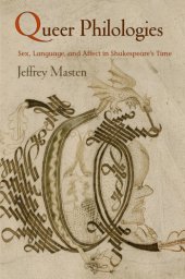 book Queer Philologies: Sex, Language, and Affect in Shakespeare’s Time