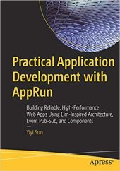 book Practical Application Development with AppRun: Building Reliable, High-Performance Web Apps Using Elm-Inspired Architecture, Event Pub-Sub, and Components