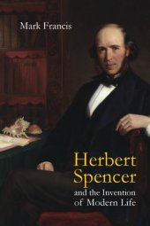 book Herbert Spencer and the Invention of Modern Life