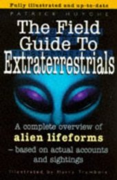 book The Field Guide To Extraterrestrials