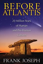 book Before Atlantis: 20 Million Years of Human and Pre-Human Cultures