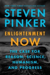 book Enlightenment Now: The Case for Reason, Science, Humanism, and Progress