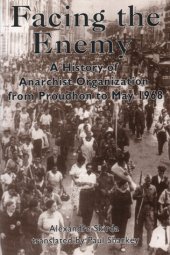 book Facing the Enemy. A History of Anarchist Organisation from Proudhon to May 1968