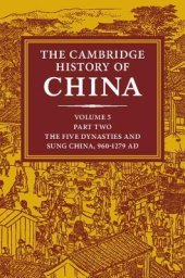 book The Cambridge History of China, Volume 5: The Five Dynasties and Sung China, 960-1279 AD, Part 2