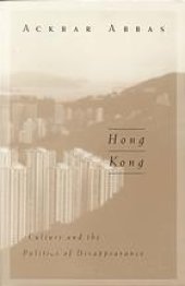 book Hong Kong : culture and the politics of disappearance