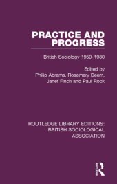 book Practice and Progress: British Sociology 1950-1980