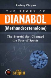 book Story of Dianabol (Methandrostenolone) The Steroid that Changed the Face of Sports