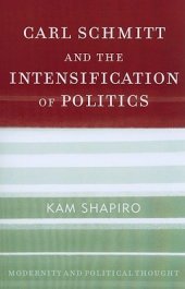 book Carl Schmitt and the Intensification of Politics