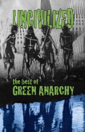 book Uncivilized: The Best of Green Anarchy