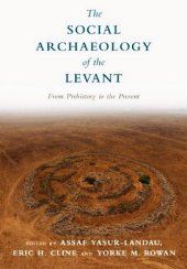 book The Social Archaeology of the Levant: From Prehistory to the Present