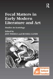 book Fecal Matters in Early Modern Literature and Art: Studies in Scatology