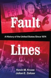 book Fault Lines: A History of the United States Since 1974