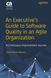 book An Executive’s Guide to Software Quality in an Agile Organization: A Continuous Improvement Journey