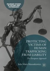 book Protecting Victims of Human Trafficking From Liability: The European Approach